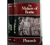 Makers of Rome: The Nine Lives of Plutarch