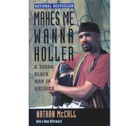 Makes Me Wanna Holler: A Young Black Man in America