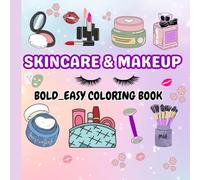 Makeup and Skincare Easy Coloring Book: Cute Simple and Bold illutrations for Adults and Kids