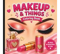 Makeup And Things Coloring Book: Bold And Easy Coloring Book For Relaxation