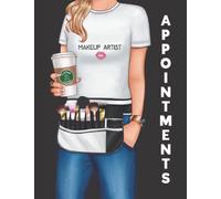 Makeup Artist Appointment Book - MUA Appointments: UNDATED schedule planner for beauticians, estheticians or any beauty professional to keep track of clients and bookings
