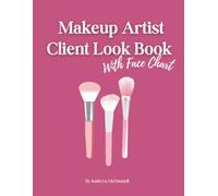 Makeup Artist Client Look Book: Professional Client Record Book for Makeup Artists - Over 40 Product Logs to Track your Makeup Looks, Bridal Clients, ... MUAs, Wedding Makeup Artists & Beauty Pros