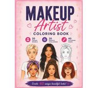 Makeup Artist Coloring Book: 20 Unique Models, 20 Makeup Challenges & 40 Creative Beauty Designs