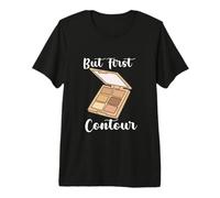 Makeup Artist Design for Esthetician - But First Contour Premium T-Shirt