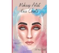 Makeup Artist Face Chart Book: 100 Blank Makeup Face Chart Sheets To Organize and Plan Designs