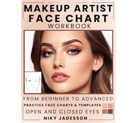 Makeup Artist Face Chart Workbook: From Beginner to Advanced - A Guided Space for Creating, Testing, and Refining Makeup Looks. Includes Practice ... to Refine Your Skills. Educational Workbo