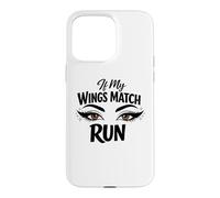 Makeup Artist If My Wings Match Run Antisocial Diva Case for iPhone 15 Pro Max