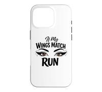 Makeup Artist If My Wings Match Run Antisocial Diva Case for iPhone 16 Pro