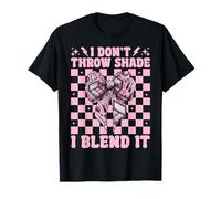 Makeup Artist MUA Girl Mom I Don't Throw Shade I Blend It T-Shirt