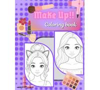 Makeup Coloring Book: Fun Makeup Challenges for Creative Girls | Design, Color & Create Beautiful Looks