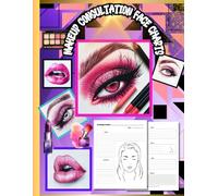 Makeup Consultation Face Charts: Great Journal for Makeup Artists to Organize and Plan their Designs with Consultations Forms