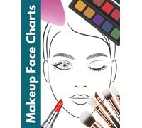 Makeup Face Charts: 100 Single-sided Template Pages Featuring Open and Closed Eyes to Practice for Professional Artists, Beginners, Kids, Teens, Adults, Girls, and Women