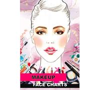 Makeup Face Charts: Blank Makeup Face Charts: Basic Face Charts To Practice Makeup 6” x 9” Professional Blank Face Chart for Make-up Artist (100 ... School Students & Makeup Artists Paperbac