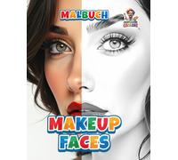 Makeup Faces - Malbuch: Ausdrucksstarke Gesichter - ein Malbuch zum Schminken von Gesichtern mit 50 Seiten (Professore Coolore Mal- und Unterhaltungsbücher)