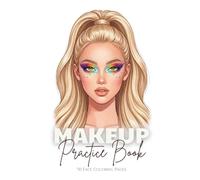 Makeup Practice Book: 50 Face Coloring Pages: Featuring Open and Closed Eyes for Professional Artists, Beginners, Kids, Tweens, Teens, and Adults - ... and Women (Makeup Practice Coloring Books)
