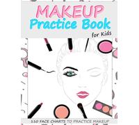 Makeup Practice Book for Kids: Basic Face Charts to Practice Makeup for Kids and Teens | Gift for Makeup Artist Lover
