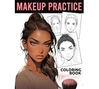 Makeup Practice Coloring Book: Blank Face Chart to Practice Makeup, Sheets, for Beginners, Teen, Kids, Makeup Artist | Create Creative, Neutral Makeup, Cosplay, and Many More!