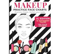Makeup Practice Face Charts Book for Artists: 150 Blank Face Templates to Design, Plan & Record Makeup Looks: Perfect for Makeup Artists, Students, ... Creative Looks and Exploring Makeup Artistry