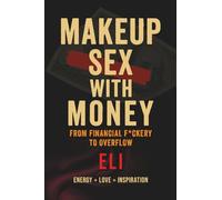 Makeup Sex with Money: The Signature Frequency Edition