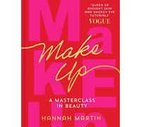 Makeup: The Sunday Times Bestseller and practical step-by-step guide to makeup and beauty from much-loved makeup artist Hannah Martin