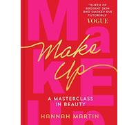 Makeup: The Sunday Times Bestseller and practical step-by-step guide to makeup and beauty from much-loved makeup artist Hannah Martin