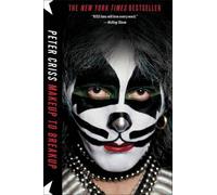 Makeup to Breakup: My Life in and Out of Kiss by Peter Criss (English) Paperback
