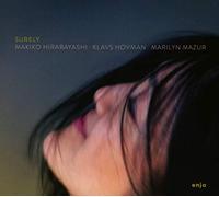 Makiko Hirabayashi, Marilyn Mazur & Klavs Hovman - Surely