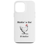Makin’ a List (Chicken) It Twice - Christmas Hen - Funny Case for iPhone 13 Pro Max