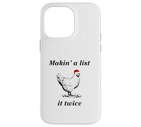 Makin’ a List (Chicken) It Twice - Christmas Hen - Funny Case for iPhone 14 Pro Max