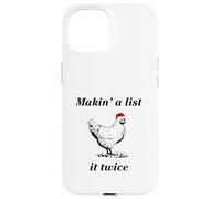 Makin’ a List (Chicken) It Twice - Christmas Hen - Funny Case for iPhone 15
