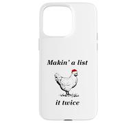 Makin’ a List (Chicken) It Twice - Christmas Hen - Funny Case for iPhone 15 Pro Max