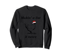 Makin’ a List (Chicken) It Twice - Christmas Hen - Funny Sweatshirt