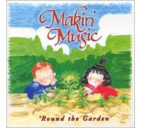 Makin' Music Rockin' Rhythms - Round the Garden