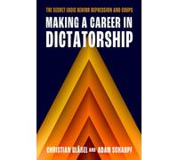 Making a Career in Dictatorship : The Secret Logic behind Repression and Coups