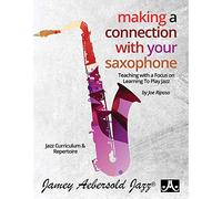 Making A Connection With Your Saxophone