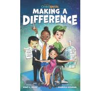 Making a Difference: An Inspirational Book About Kids Changing the World! (Young Change Makers)