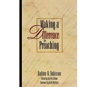 Making a Difference in Preaching: Haddon Robinson on Biblical Preaching