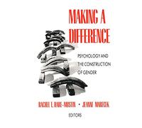 Making a Difference - Psychology & the construction of Gender (Paper): Psychology and the Construction of Gender