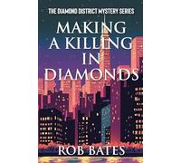 Making a Killing in Diamonds: 4 (Diamond District Mystery)