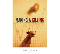 Making A Killing: The Political Economy of Animal Rights