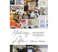 Making a Life: Working by Hand and Discovering the Life You Are Meant to Live