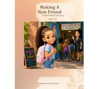 Making A New Friend: A Story That Teaches Every Child They Belong