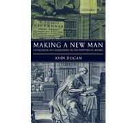 Making a New Man: Ciceronian Self-Fashioning in the Rhetorical Works