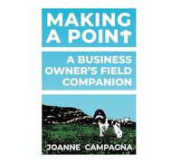 Making A Point - A Business Owner's Field Companion