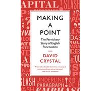 Making a Point : The Pernickety Story of English Punctuation