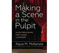 Making a Scene in the Pulpit by McKenzie & Alyce M.
