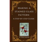Making a Stained Glass Pattern: A Step-by-step Guide