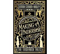 Making a Tinderbox: Volume 1 (The Tinderbox Tales)