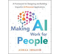 Making AI Work for People – A Framework for Designing and Building Impactful AI-Powered Applications