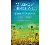 Making All Things Well: Finding spiritual strength with Julian of Norwich